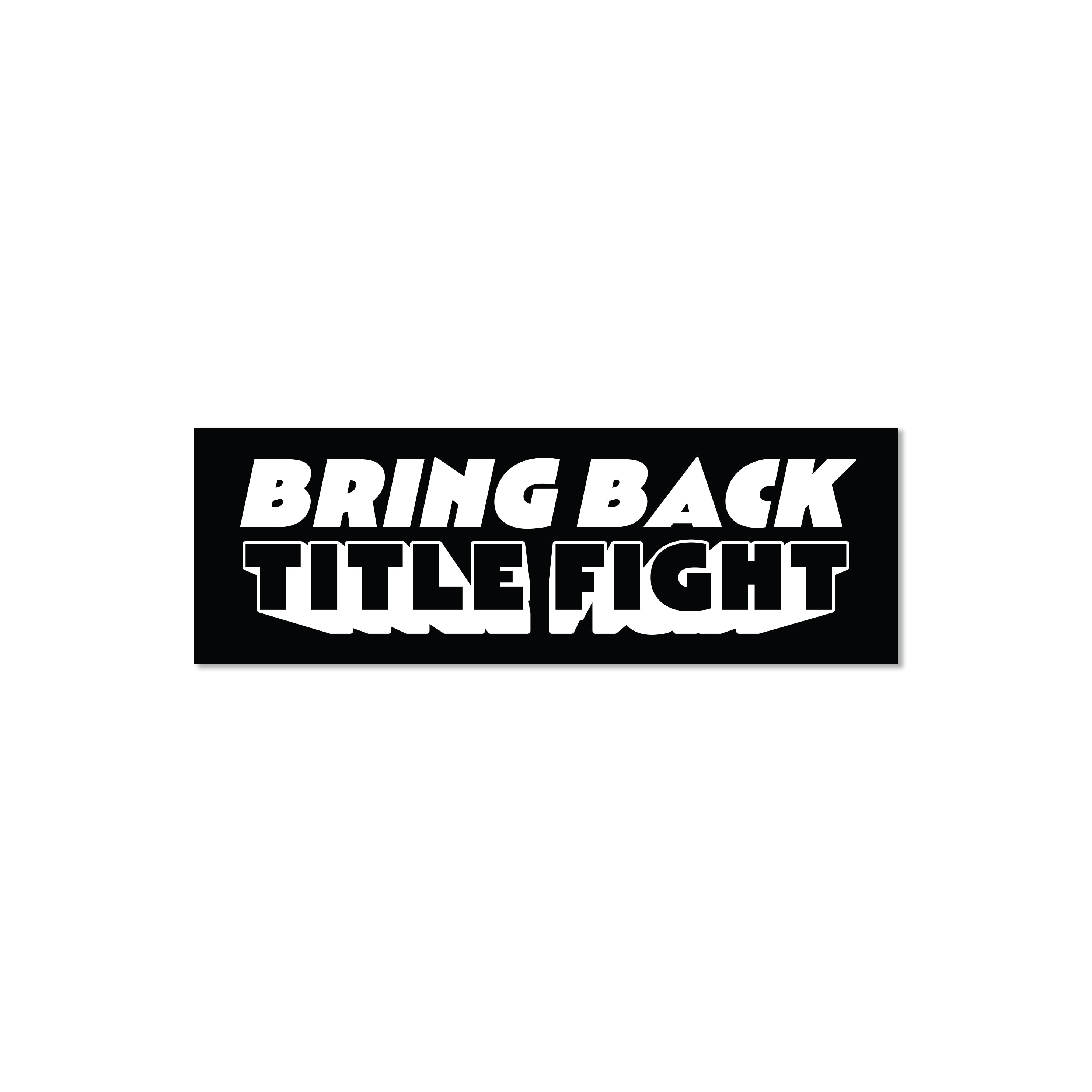 Bring Back Title Fight Sticker