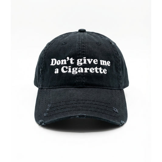 Don't Give Me a Cigarette Dad Hat