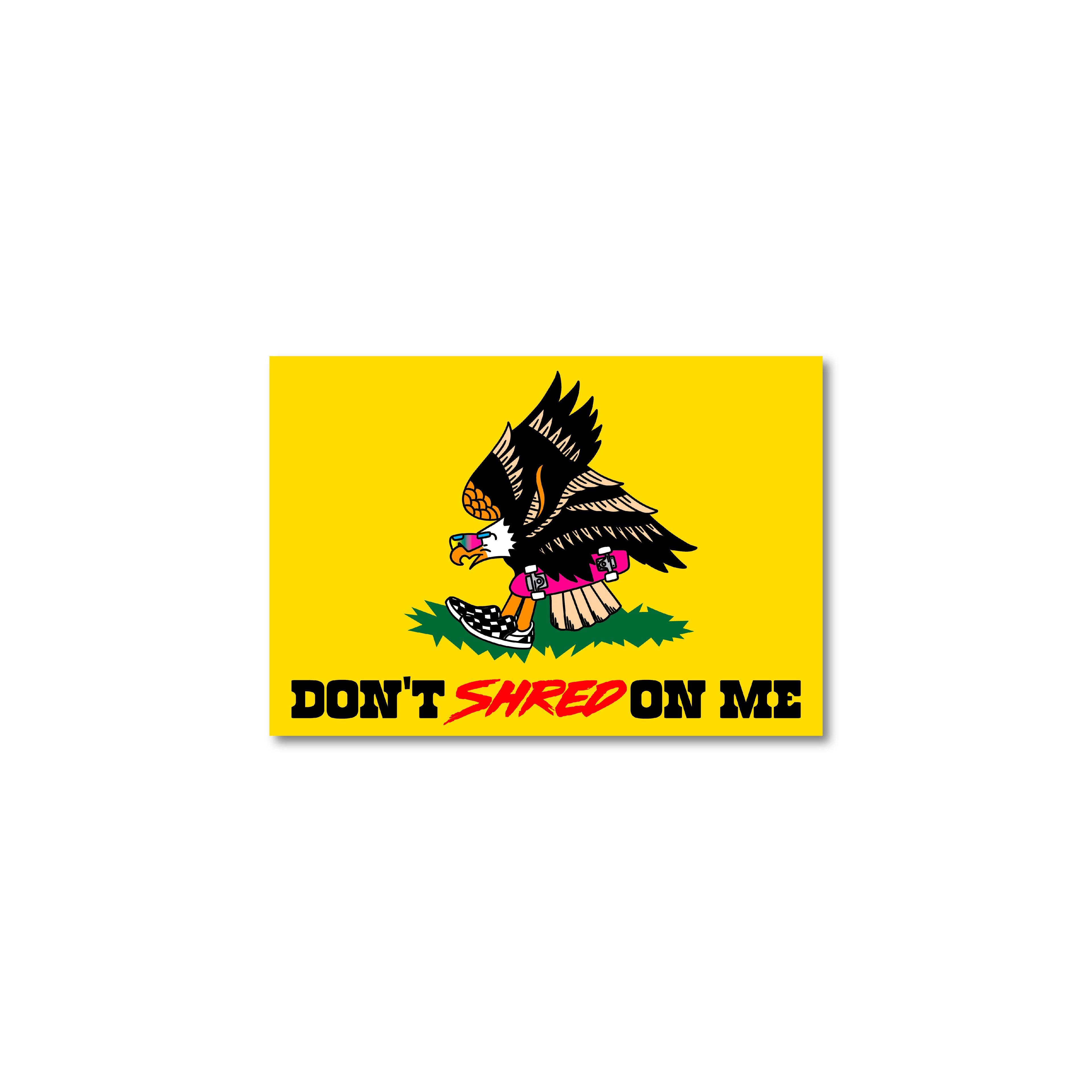 Don't Shred on Me Sticker