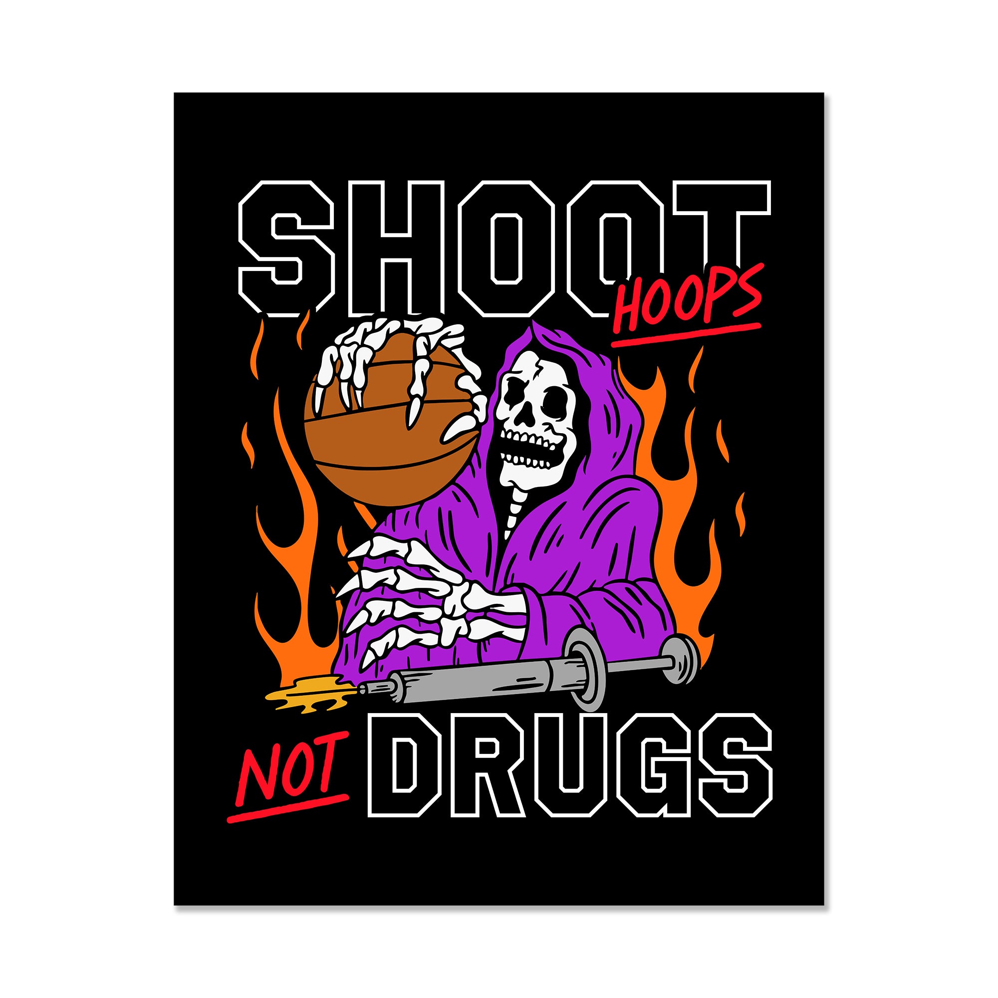 Shoot Hoops Not Drugs Print