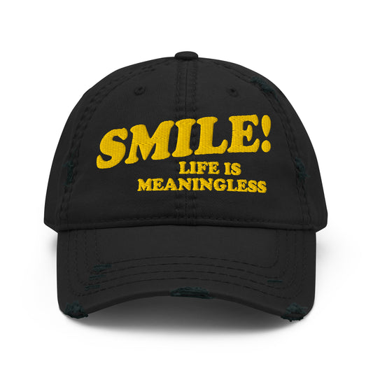 Smile Life is Meaningless Distressed Hat
