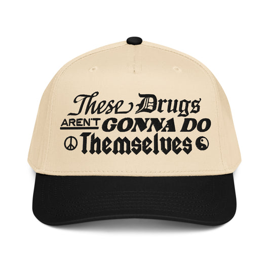 These Drugs Aren't Gonna Do Themselves Snapback